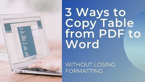 3 Ways to Copy table from PDF to Word without Losing Formatting