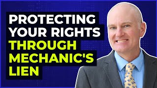 Protecting your Rights Through Mechanic's Lien