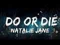 1 hour   natalie jane  do or die lyrics   melodi lyrics