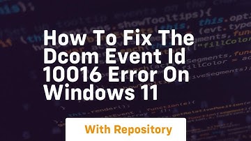 How to fix the dcom event id 10016 error on windows 11