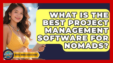 What Is The Best Project Management Software For Nomads? - Digital Nomad Success Guide