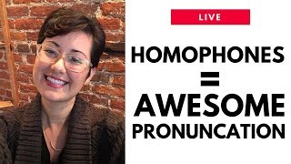 Homophones are Your New Pronunciation Best Friends | Live Lesson | American English Homophones are Your New Pronunciation Best Friends | Live Lesson | American English