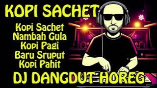 KOPI SACHETAN - LAGU LUCU [ DJ DANGDUT REMIX HOREG ]