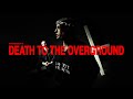Capture de la vidéo Death To The Overground.