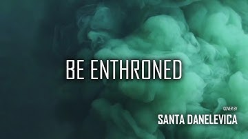 BE ENTHRONED - Bethel Music//Jeremy Riddle (Live cover by Santa Danelevica//Russian)