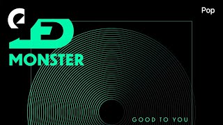 LED Monster - Good To You