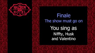 Finale - The show must go on - Karaoke - You sing Niffty, Husk and Valentino