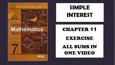 ICSE: Class 7 || Simple Interest || Chapter 11 || Selina || Concise Mathematics ||