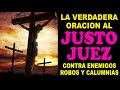 La verdadera oración al Justo Juez, oración poderosa contra enemigos, robos, calumnias y más