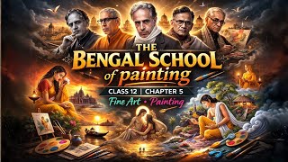 The Bengal School of Miniature Painting 🔥 Class 12 | Chapter 5 Full Hindi Explanation | Fine Arts