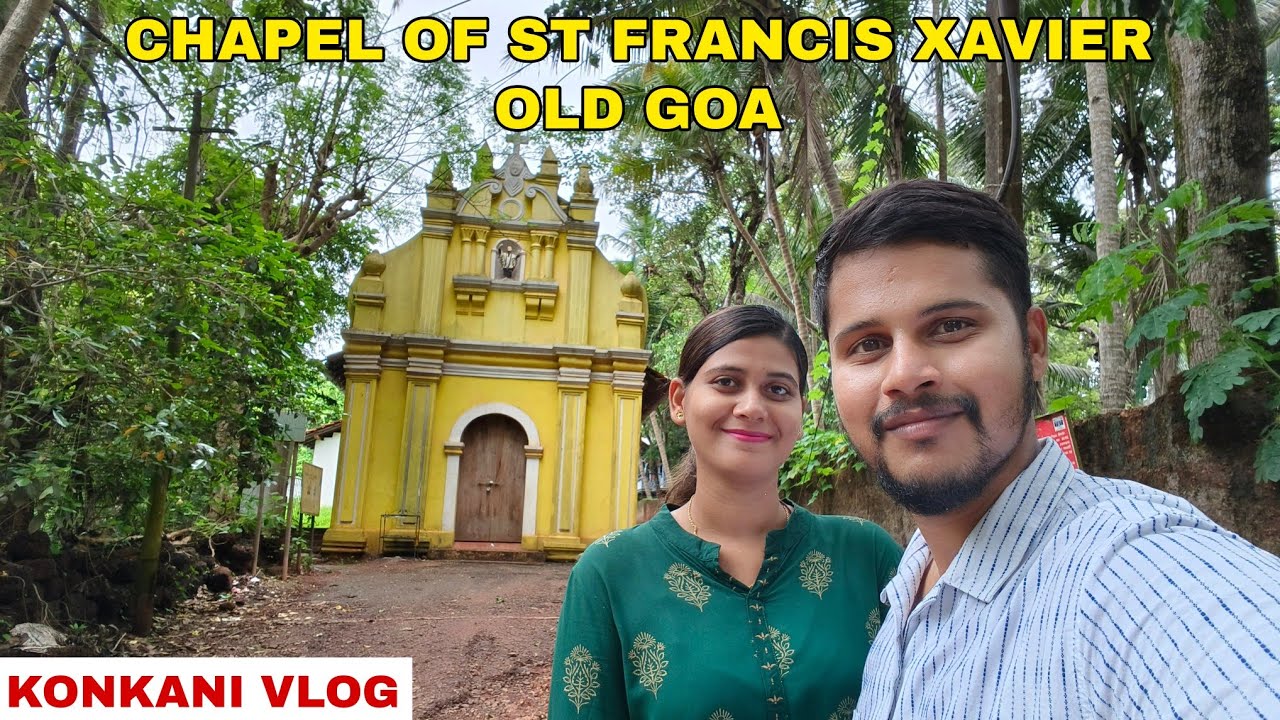 Chapel of St. Francis Xavier | Old Goa | Konkani Vlog