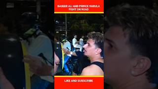 Baseer ali and prince narula f!ght on road #baseerali #princenarula #youtubeshorts