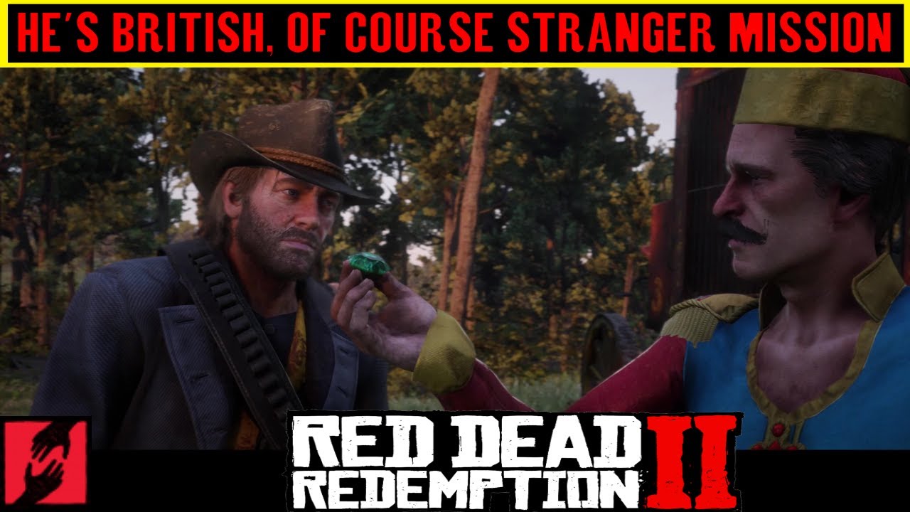 Red Dead Redemption 2 He S British Of Course Stranger Mission