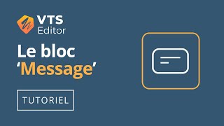 Tutoriel VTS Editor - Le bloc 'Message'