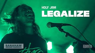 Holy Jam - "Legalize" (LIVE w/ Lyrics) - Banahaw Sound Groove chords