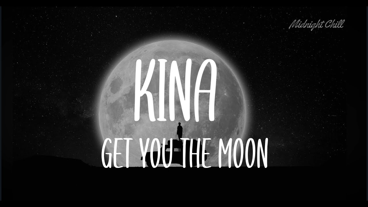 Kina Get You The Moon Ft Snow Lyrics