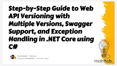 Step by Step Guide to Web API Versioning.