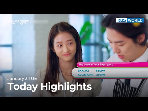 (Today Highlights) January 3 TUE : The Love in Your <strong>Eyes</strong> and <strong>more</strong> | KBS WORLD TV