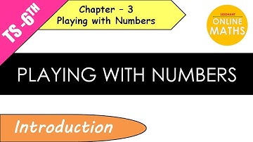 INTRODUCTION OF PLAYING WITH NUMBERS | TS-CLASS 6TH-MATHS-CHAPTER 3-PLAYING WITH NUMBERS ||