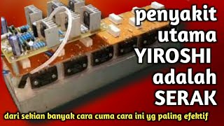 cara mengatasi driver yiroshi serak atau sember
