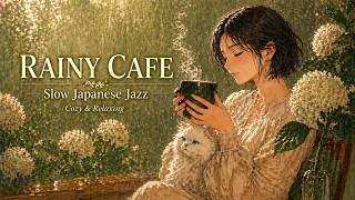 𝐑𝐀𝐈𝐍𝐘 𝐂𝐀𝐅𝐄 ☕ Slow Japanese Jazz — Cozy &amp; Relaxing | 3 Hours