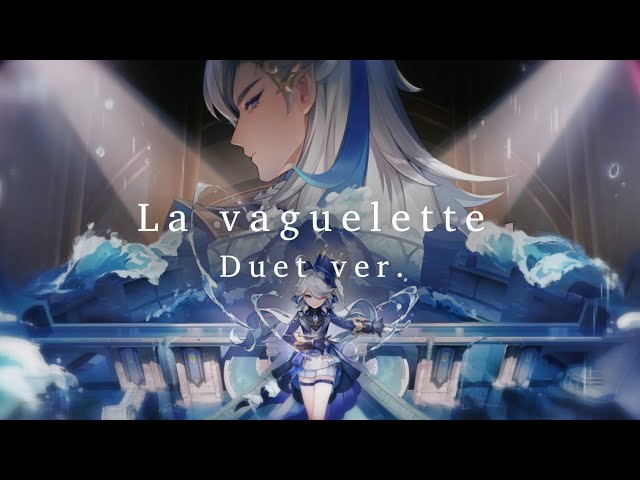 La Vaguelette (Furina and Neuvilette Duet ver.) - Genshin impact - class=
