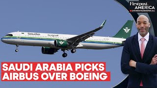 Saudi Arabia's LargestEver Plane Order Goes to Airbus, Not Boeing | Firstpost America