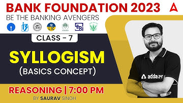 Syllogism Reasoning Basic Concepts for Bank Exams 2023 by Saurav Singh | Class-7