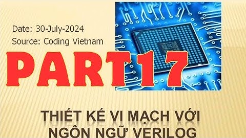Thiết kế vi mạch với verilog (phần 17) || Coding VLSI VietNam