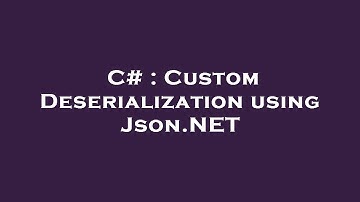 C# : Custom Deserialization using Json.NET