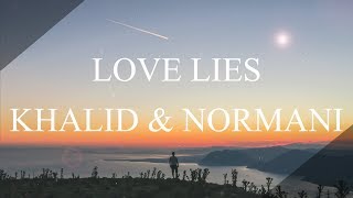 Love lies(lyrics) - Khalid & Normani