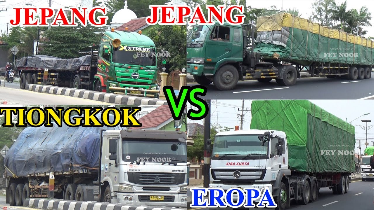 TRUCK JEPANG VS TRUK  CHINA VS TRUCK EROPA TRUCK TRAILER 