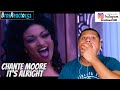 Chante Moore - It&#39;s Alright REACTION