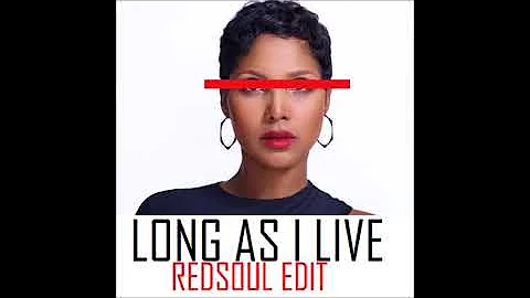Toni Braxton   Long As I Live   Soulful House RedSoul Remix