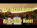 Breakfast buffet at a 5 star hotel