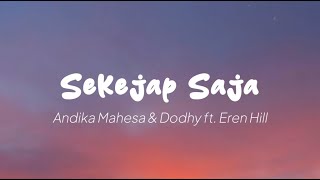 Andika Mahesa &amp; Dodhy feat Eren Hill - Sekejap Saja (Lirik)