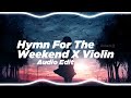 Hymn for the weekend X violin edit audio