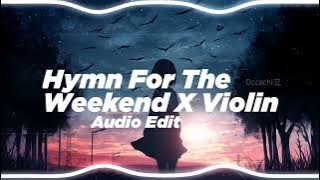 Hymn for the weekend X violin edit audio