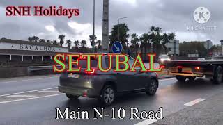 SETUBAL-A Road Trip at Main N-10 Road