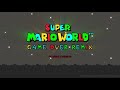 SMW Game Over Remix Alternate Version (Part 2)