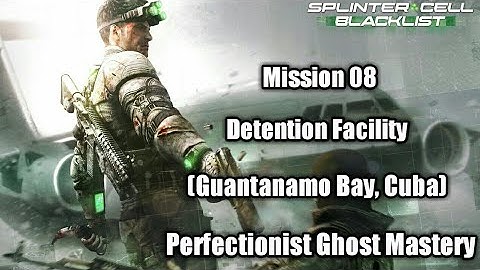 Splinter Cell Blacklist Perfectionist Ghost Mastery - Mission 8 Detention Facility (Guantanamo Bay,