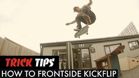 How To Frontside Kickflip - Trick Tips - TR7 SKATE