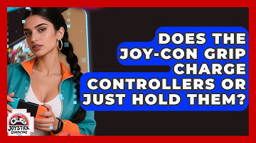Does The Joy-Con Grip Charge Controllers Or Just Hold Them? - Joystick Generations