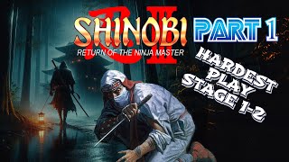 Shinobi III: Return Of The Ninja Master / Stage  1 - 2 (Part 1)