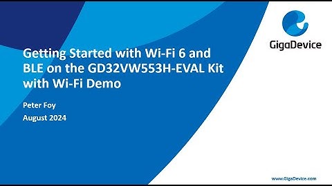 Introduction to the GD32VW553 Wi-Fi 6 BLE SoC device with Wi-Fi Demo