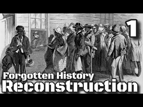 Reconstruction (Part One, 1863-1868) - Forgotten History #4