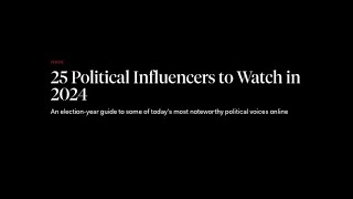 The Good Liars—25 Political Influencers to Watch in 2024