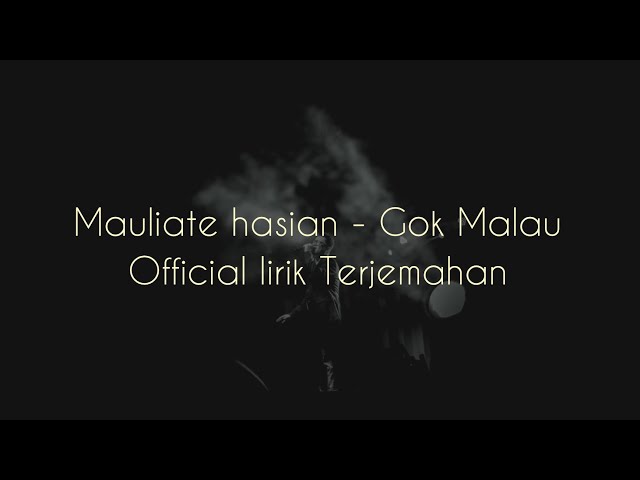 Mauliate hasian - Gok Malau (Offcial lirik terjemahan) class=