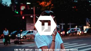 Obi Feat. Bryan - Stany (DawidDJ x ReCharged Remix)