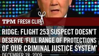 Ridge: Flight 253 Suspect Doesn't Deserve 'Full Range of Protections of Our Criminal Justice System'